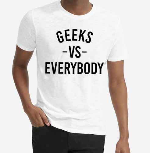 Geeks VS Everybody T-shirt