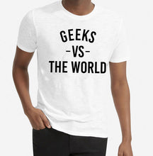 Load image into Gallery viewer, Geeks VS The World T-shirt